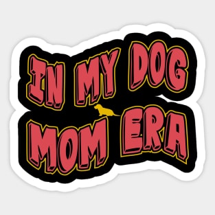 In My Dog Mom Era Sticker